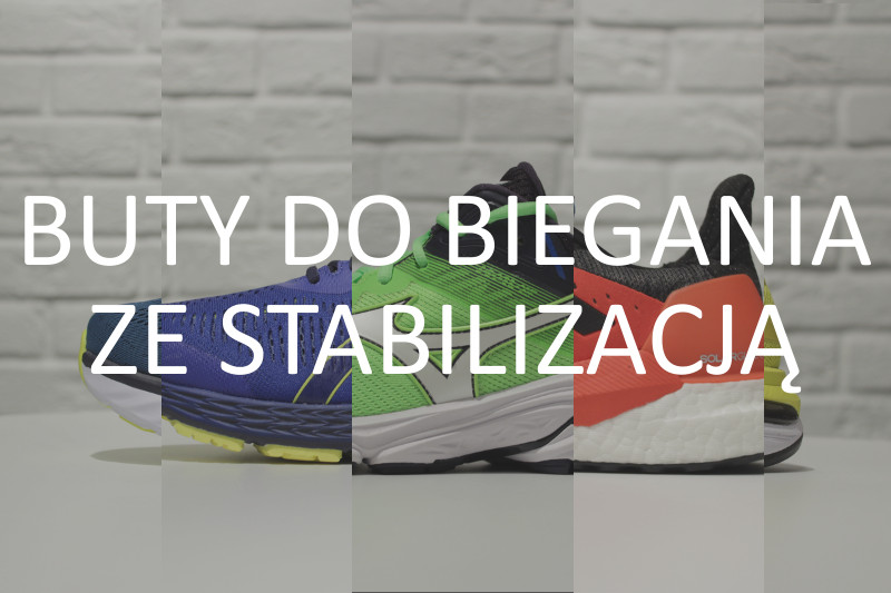Buty do biegania - stabilizacja 2019