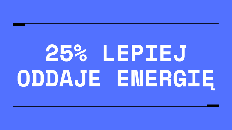 25 lepiej oddaje energię