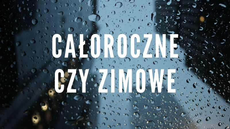 Całoroczne czy zimowe